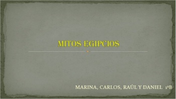 Mitos Egipcios Marina Carlos, Raúl y Daniel 1ºB